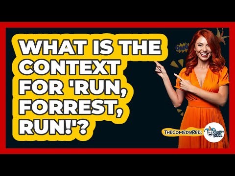 What Is The Context For 'Run, Forrest, Run!'?