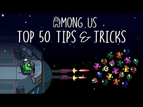 Top 50 Tips & Tricks in Among Us Compilation | Ultimate Guide To Become a Pro