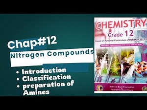 Chap#12 | Nitrogen Compounds | introduction | Classification and preparation of Amines | Class 12