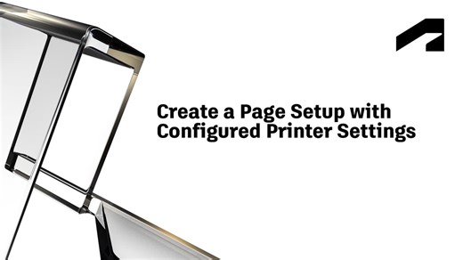Create a page setup with configured printer settings   | Autodesk