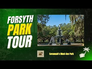 Savannah’s Forsyth Park | A Must-See Walkthrough in the Historic District