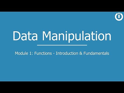 Data Manipulation | Part 1: Functions - Introduction and Fundamentals
