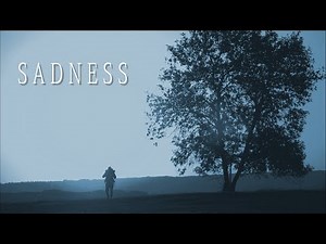 Sadness | Cinematic Video - YouTube