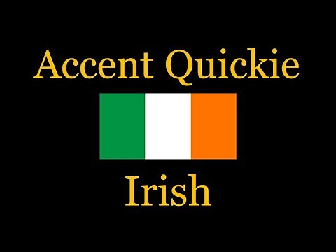 Accent Quickie - Irish