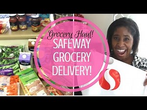 Safeway Delivery Grocery Haul || Grocery Haul On a Budget