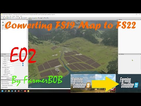Converting FS19 Map to FS22 using a better way! E02