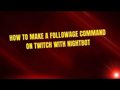 How to Make a Followage Command on Twitch with Nightbot