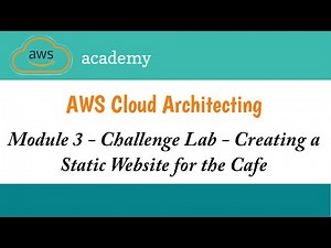 Module 3 Challenge Lab || Creating a Static Website for the Cafe || AWS Academy Cloud Architecting