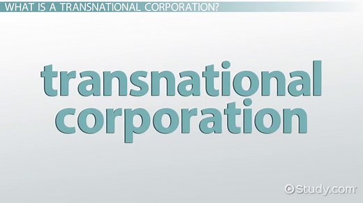 Transnational Corporation | Definition, Characteristics & Example