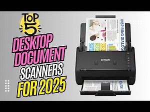 5 Best Desktop Document Scanners 2025 [Don’t buy one before watching this]
