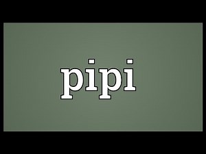 Pipi Meaning