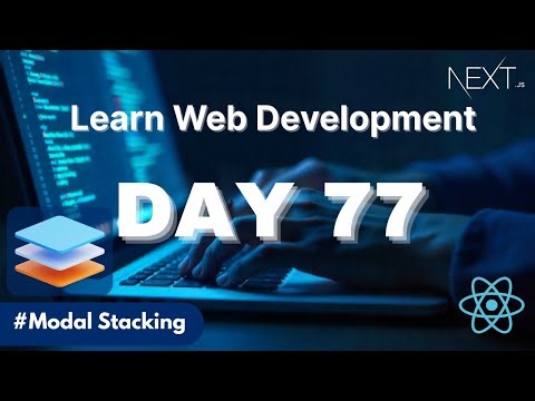 Learn Web Development | Day 77: Fixing Modal Stacking in Next.js and React