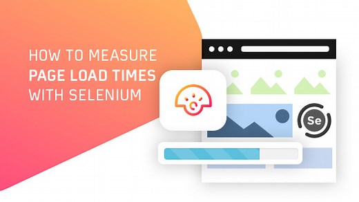 How to Measure and Optimize Page Load Time With Selenium | LambdaTest