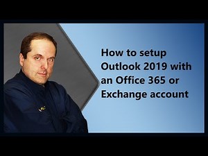 How to setup Outlook 2019 with an Microsoft 365 or Exchange account