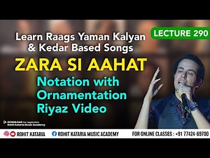 How to Sing Zara si Aahat with Ornaments | Raag Song Based on Yaman Kalyaan & Kedar| Lecture- 290