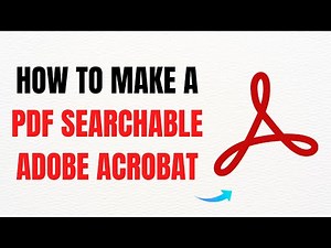 How to Make a PDF Searchable Adobe Acrobat Tutorial – Full Guide