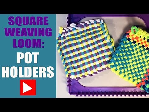 How to make Pot Holders with a Square Weaving Loom! Easy!
