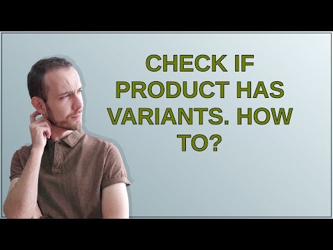 Magento: Check if product has variants. How to?