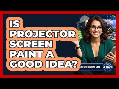 Is Projector Screen Paint A Good Idea?