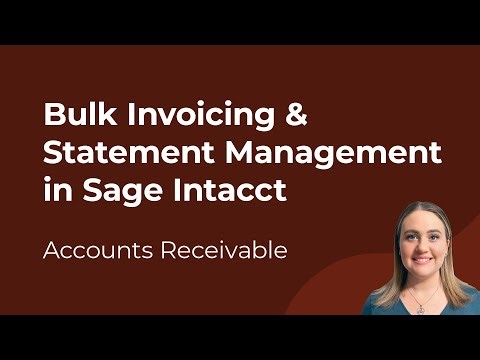 How to Use Bulk Invoicing & Statement Management in Sage Intacct (Accounts Receivable)