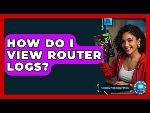 How Do I View Router Logs? - Your Computer Companion