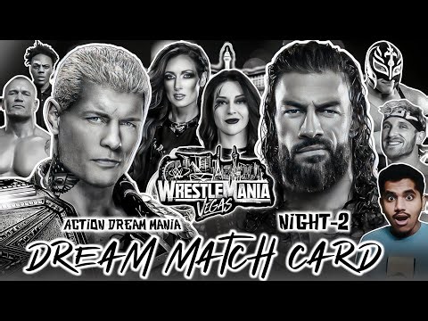 WWE WrestleMania 42 Night-2 Dream Match Card | WrestleMania from Las Vegas 2026 | Action Dream Mania