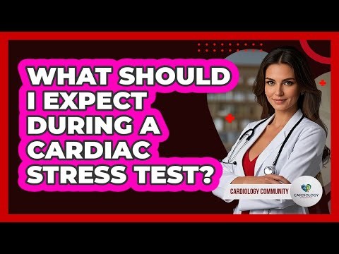 What Should I Expect During A Cardiac Stress Test? - Cardiology Community