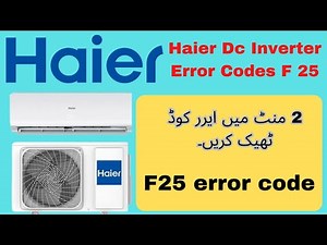 Haier Inverter ac Error Code | F25 Error & Solution