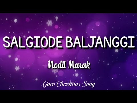 Salgiode Baljanggi_Modil Marak || Garo Christmas Song lyrics || @ChisamVibes