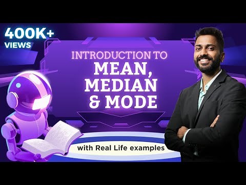 Lec-20: Mean, Median, Mode with Real Life examples | Machine Learning