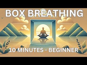 Box Breathing Relaxation Technique For Beginners: Reduce Stress and Anxiety I 10 Minutes