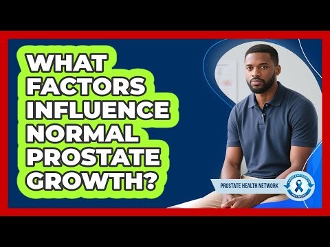 What Factors Influence Normal Prostate Growth?