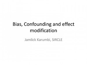 Bias, Confounding and effect modification - SlideServe