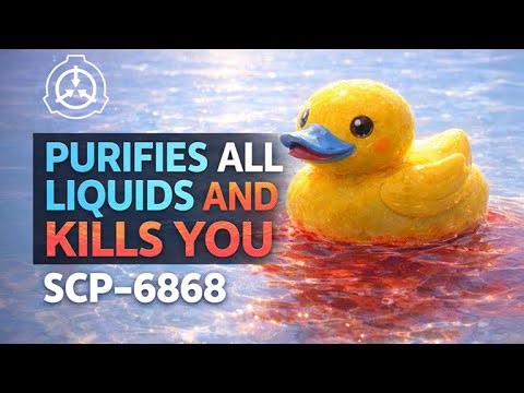This Rubber Duck Purifies All Liquids and Kills You | SCP-6868 Explained
