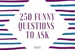 250 Hilarious Questions for Non-Stop Laughter
