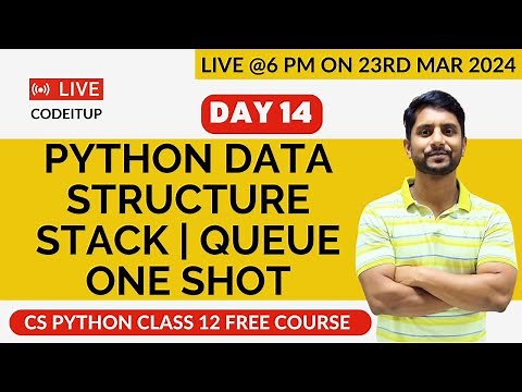 Day 14 | CS Python Class 12 | Chapter 06 | Python Data Structure | Stack | Queue | One Shot