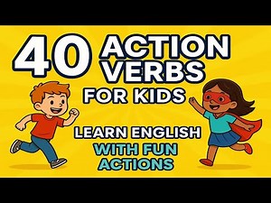 40 Action Verbs for Kids | Learn English with Fun Actions