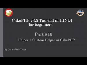 Learn CakePHP v3.5 Tutorial in HINDI for beginners (Part 16) Helper | Custom Helper in CakePHP