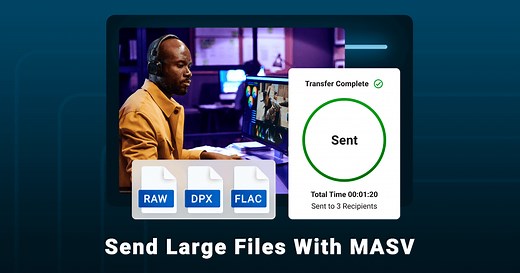 Send Large Files — Unlimited File Package Sizes - MASV