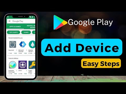 How To Add A Device To Google Play ! 2022