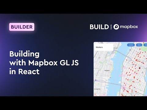 Building with Mapbox GL JS in React
