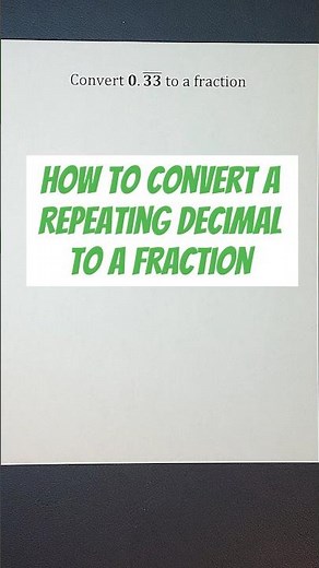 Quickly Convert a Repeating Decimal to a Fraction