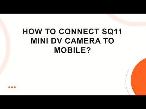 How To Connect SQ11 Mini DV Camera To Mobile?