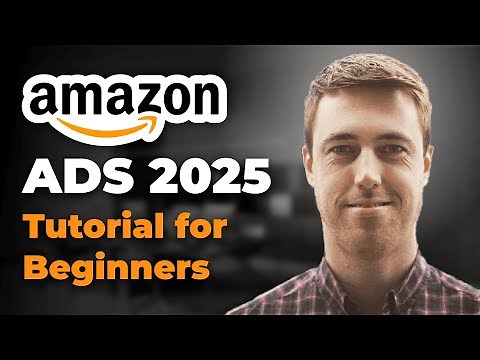 Amazon Ads Tutorial for Beginners: Step-by-Step Strategy for 2025
