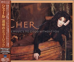 Cher - The Music's No Good Without You