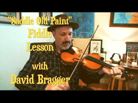 Saddle Old Paint - An Old-Time Fiddle Lesson with David Bragger