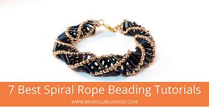 7 Best Spiral Rope Beading Tutorials