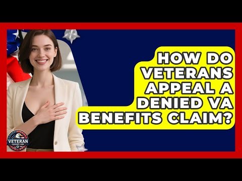How Do Veterans Appeal A Denied VA Benefits Claim? - Veteran Community Guide
