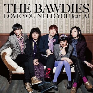 THE BAWDIES | LOVE YOU NEED YOU feat. AI | ビクターエンタテインメント