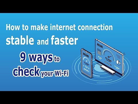 How to make internet connection stable and faster - 9 ways to check your Wi-Fi